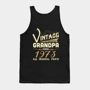 Vintage Grandpa Since 1973 Funny Man Myth Legend Daddy Tank Top